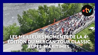 Les meilleurs moments de la 4ᵉ édition du Mercan’tour Classic AlpesMaritimes [upl. by Winni]