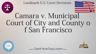 Camara v Municipal Court of City and County of San Francisco Landmark Court Decisions💬🏛️✅ [upl. by Anoynek816]