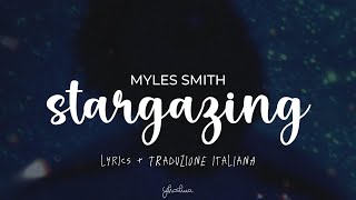 stargazing lyrics  traduzione italiana  myles smith [upl. by Sexela]