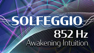 Solfeggio Harmonics Vol 1  852 HZ  Awakening Intuition [upl. by Marolda]