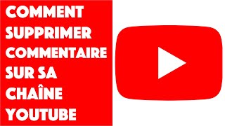 Comment supprimer un commentaire sur sa chaîne Youtube [upl. by Harifaz]