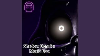 Shadow Bonnie Music Box Original [upl. by Salena]