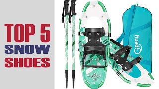 Best Snowshoes  Top 5  Ultimate Reviews amp Buyers Guide [upl. by Ziguard857]