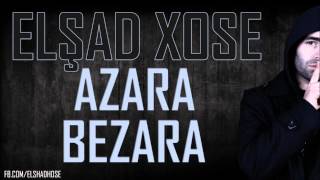 Elşad Xose  Аzara Bezara Audio [upl. by Atirahs]