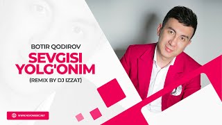 Botir Qodirov  Sevgisi yolgonim remix by Dj Izzat [upl. by Angelo733]