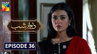 Deewar e Shab Episode 36 HUM TV Drama 22 February 2020 [upl. by Aynwad692]