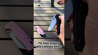 The Major Problem With Framelock Knives knifecommunity edc knifeclub [upl. by Weatherby]