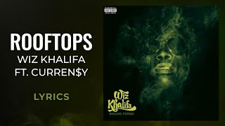 Wiz Khalifa  Rooftops ft Curreny LYRICS [upl. by Clie]