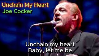 Unchain My Heart  Joe Cocker with lyrics and photos [upl. by Timmie90]