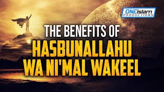 The Benefits Of Hasbunallahu Wa Nimal Wakeel [upl. by Lehcyar]