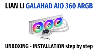 LIAN LI Galahad AIO 360  Install  Unboxing step by step [upl. by Afital]