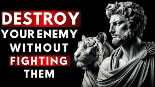 13 Stoic WAYS To DESTROY Your Enemy Without FIGHTING Them  Marcus Aurelius STOICISM [upl. by Nahraf]