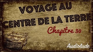 Livre audio  Voyage au Centre de la Terre Chapitre 30 [upl. by Beverlee]