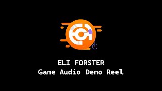 Eli Forster  Game Audio Demo Reel [upl. by Otsirave]