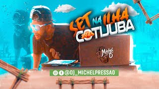 SET NA ILHA DE COTIJUBA 2024  DJ MICHEL PRESSÃO [upl. by Suivatco148]