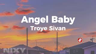 Troye Sivan  Angel Baby lyrics [upl. by Orvas]