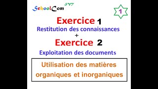 Exercice 1  Exercice 2 Utilisation des matières organiques et inorganiques [upl. by Romain]