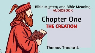 CHAPTER 1 THE CREATION  Bible Mystery and Bible Meaning by Thomas Troward AUDIOBOOK [upl. by Amii]