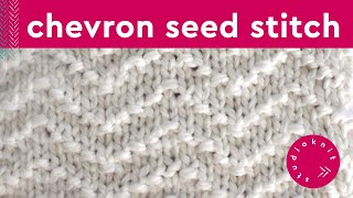 Chevron Seed Stitch Knitting Pattern for Beginners 4 Row Repeat [upl. by Nivrae]