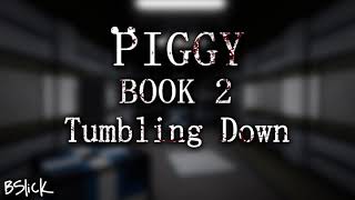 Official Piggy Book 2 Soundtrack  Chapter 12 quotTumbling Downquot [upl. by Modesta320]