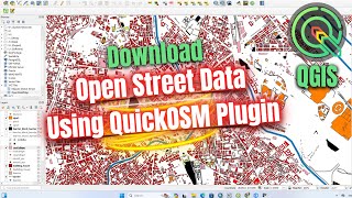 Creating a Map amp Download Open Street Map Data OSM using the QuickOSM plugin in QGIS [upl. by Milewski]