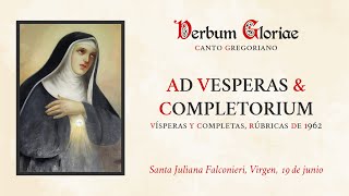 «Ad Vesperas amp Completorium» – Santa Juliana Falconieri Virgen 19 de junio [upl. by Lattimer]