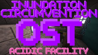 Inundation Circumvention OST  Acidic Facility [upl. by Puna]