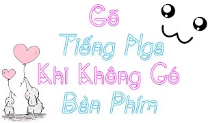 Bài 4  Cách Gõ Tiếng Nga Trên Máy Tính Khi Không Có Bàn Phím [upl. by Gibe9]