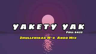 YAKETY YAK Full bass  Zhullfhikar M x Ando Mix 🔥 [upl. by Philps448]