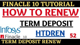 Finacle 10 Tutorial  Term Deposit Renewal  HTDREN  Learn and gain [upl. by Atirma388]