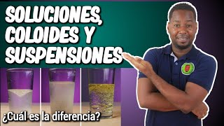 SOLUCIONES COLOIDES Y SUSPENSIONES ¿Cuál es la diferencia  Química desde Cero [upl. by Getter367]