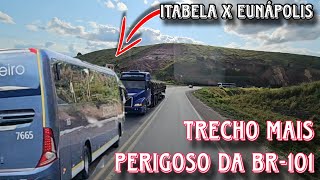 BR101 TRECHO MAIS PERIGOSO ENTRE ITABELA E EUNÁPOLIS BAHIA [upl. by Ennaus]