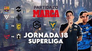 ¡EN DIRECTO SUPERLIGA LEAGUE OF LEGENDS  JORNADA 18 Y EL PARTIDAZO MARCA [upl. by Nick729]