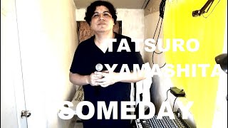 Tatsuro Yamashita  Someday  Live Cover [upl. by Eleda]