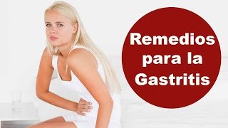 Remedios caseros para la gastroenteritis gastritis o gripe estomacal [upl. by Farris31]