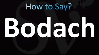 How to Pronounce Bodach Correctly [upl. by Modie402]