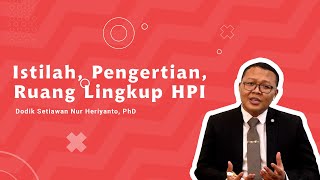 Istilah Pengertian amp Ruang Lingkup HPI Dodik Setiawan Nur Heriyanto PhD 1 [upl. by Menzies360]