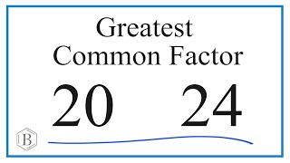 How to Find the Greatest Common Factor for 20 and 24 [upl. by Neeven]