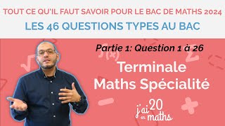 Les 46 questions types à savoir faire pour le bac de maths 2024 Part 1  Terminale Maths Spécialité [upl. by Oinoitna]