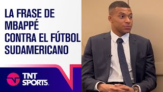 La frase de MBAPPÉ contra Argentina y Brasil quotEl fútbol en Sudamérica no está tan avanzadoquot [upl. by Tuesday]