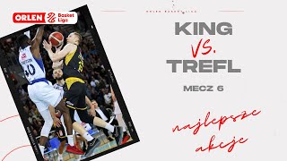 King đź†š Trefl mecz 6  najlepsze akcje ORLENBasketLiga PLKPL [upl. by Atims]