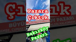 Bakırköy pazarına gittik bakirkoy bakırköypazarı büyükbakırköypazarı pazar pazaralışverişi [upl. by Anial]