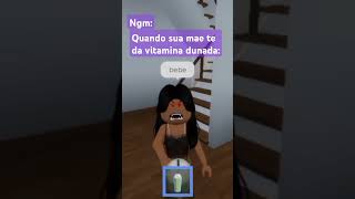 Ngmquando sua mãe te dá vitamina dunada ibMoriMura ksksroblox [upl. by Anawed]