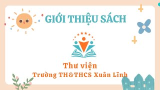 Thư viện Trường TH THCS Xuân Lĩnh Giới thiệu sách Dế mèn phiêu lưu kí Tô Hoài [upl. by Seraphina875]