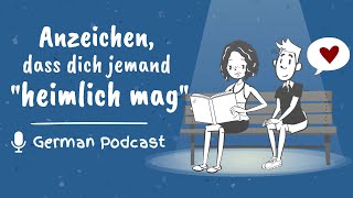 Learn German  German Podcast  Ep 2 Anzeichen dass dich jemand heimlich mag [upl. by Adhern]