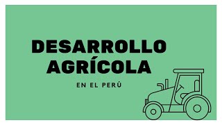 Desarrollo Agrícola en el Perú [upl. by Keithley236]