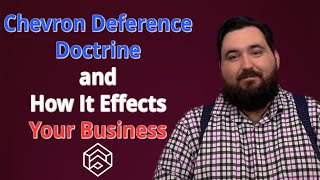 Ending the Chevron Deference Doctrine and How It Effects Your Business [upl. by Ernaline]