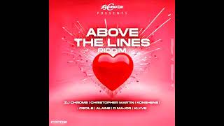 Above The Lines Riddim Mix Full Feat Alaine Christopher Martin Cecile D Major Februari 2024 [upl. by Nylesoj]