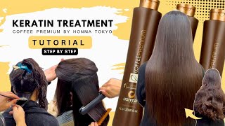 How to Do Keratin Treatment  Coffee Premium by Honma Tokyo  Step by Step Tutorial [upl. by Nomelihp82]