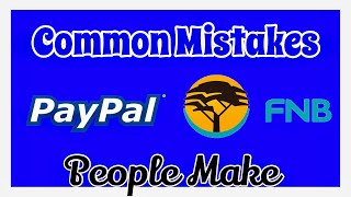 Common mistakes people make when linking PayPal to FNB [upl. by Barry709]